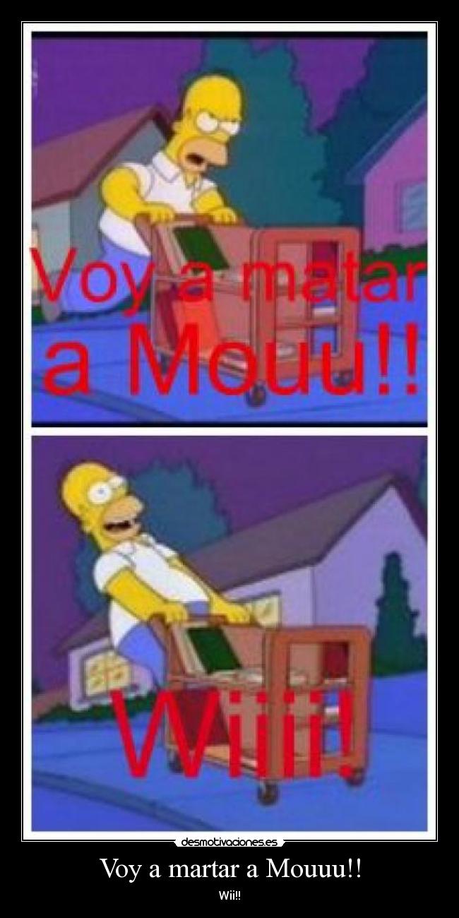 Voy a martar a Mouuu!! - 