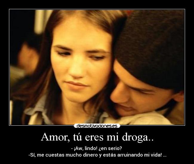 carteles amor eres drug desmotivaciones