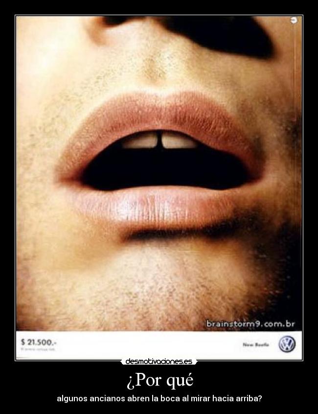 ¿Por qué - algunos ancianos abren la boca al mirar hacia arriba?