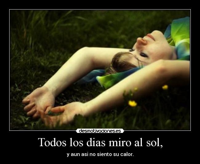 Todos los dias miro al sol, -