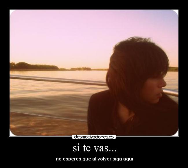 si te vas... - 