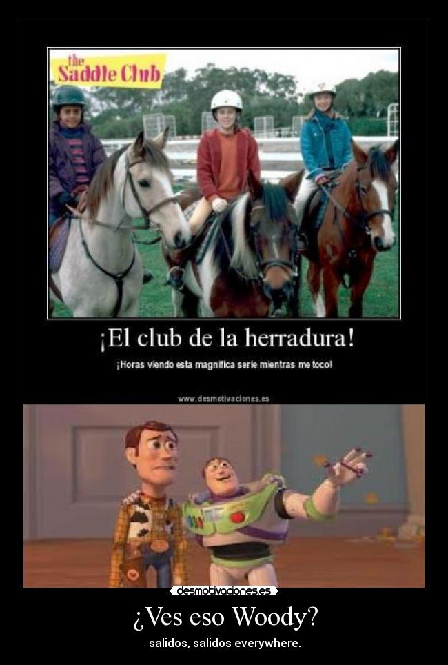 ¿Ves eso Woody? -