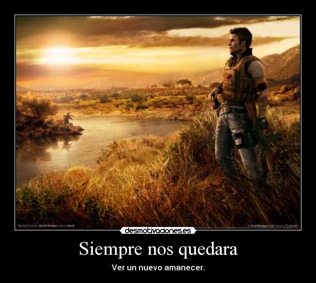 Siempre nos quedara - Ver un nuevo amanecer.