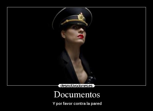 Documentos - Y por favor contra la pared