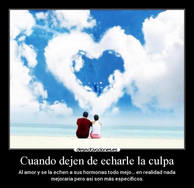 Cuando dejen de echarle la culpa - 