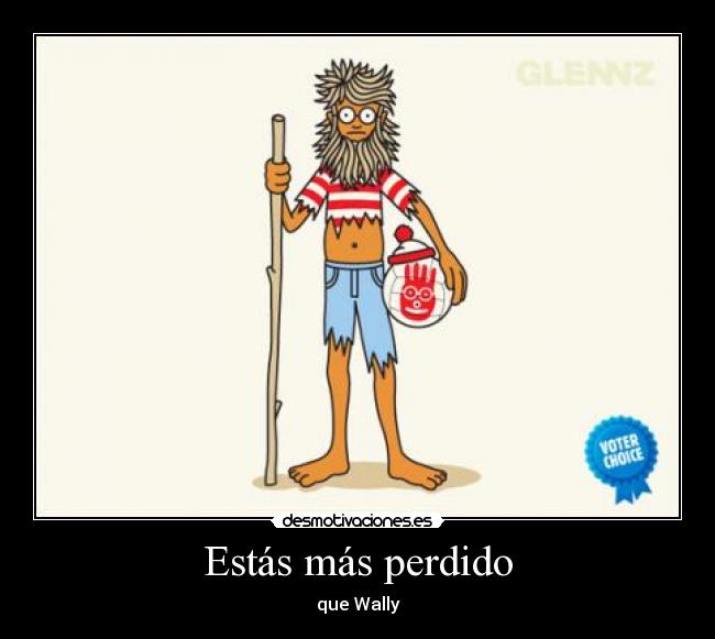 Estás más perdido - 