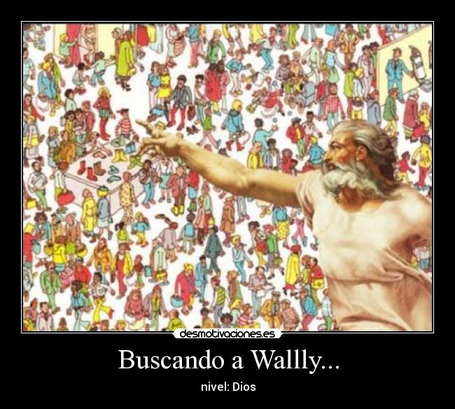 Buscando a Wallly... - nivel: Dios