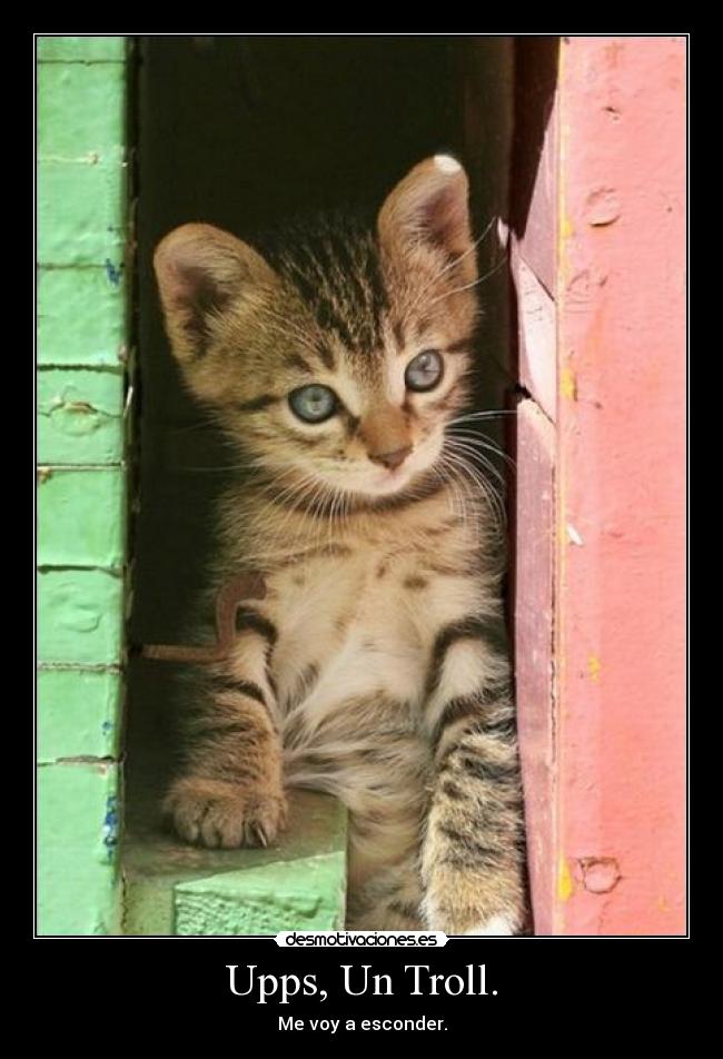Upps, Un Troll. -