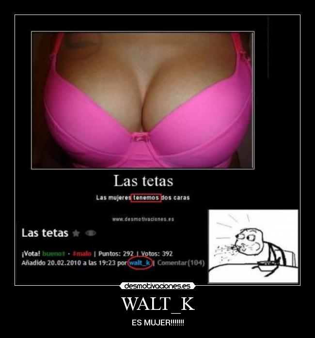 WALT_K - ES MUJER!!!!!!!