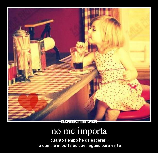 no me importa -
