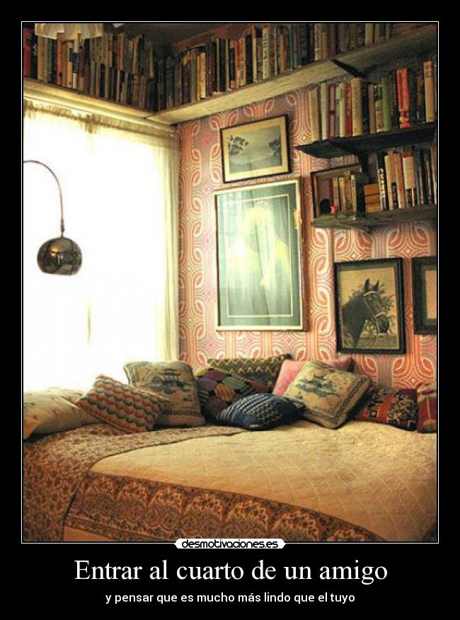 Entrar al cuarto de un amigo -
