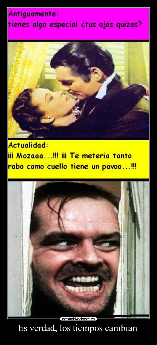 Es verdad, los tiempos cambian  - 