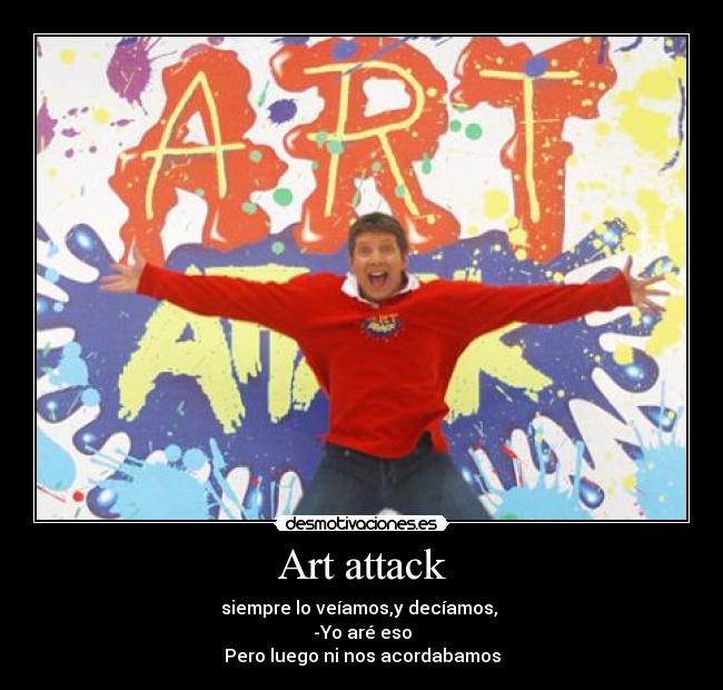 Art attack Desmotivaciones