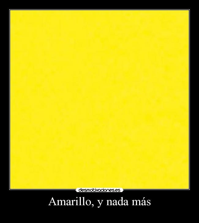 Amarillo, y nada más -
