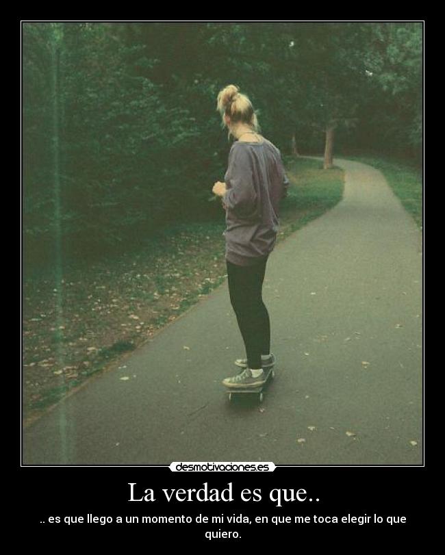 La verdad es que.. -