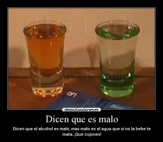 Dicen que es malo -