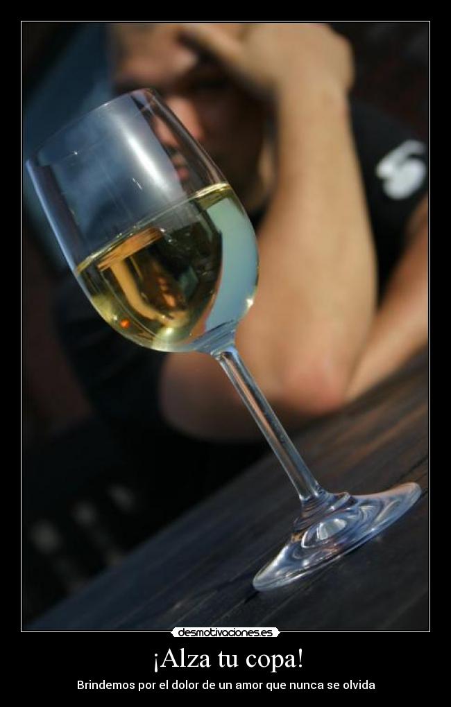 ¡Alza tu copa! -