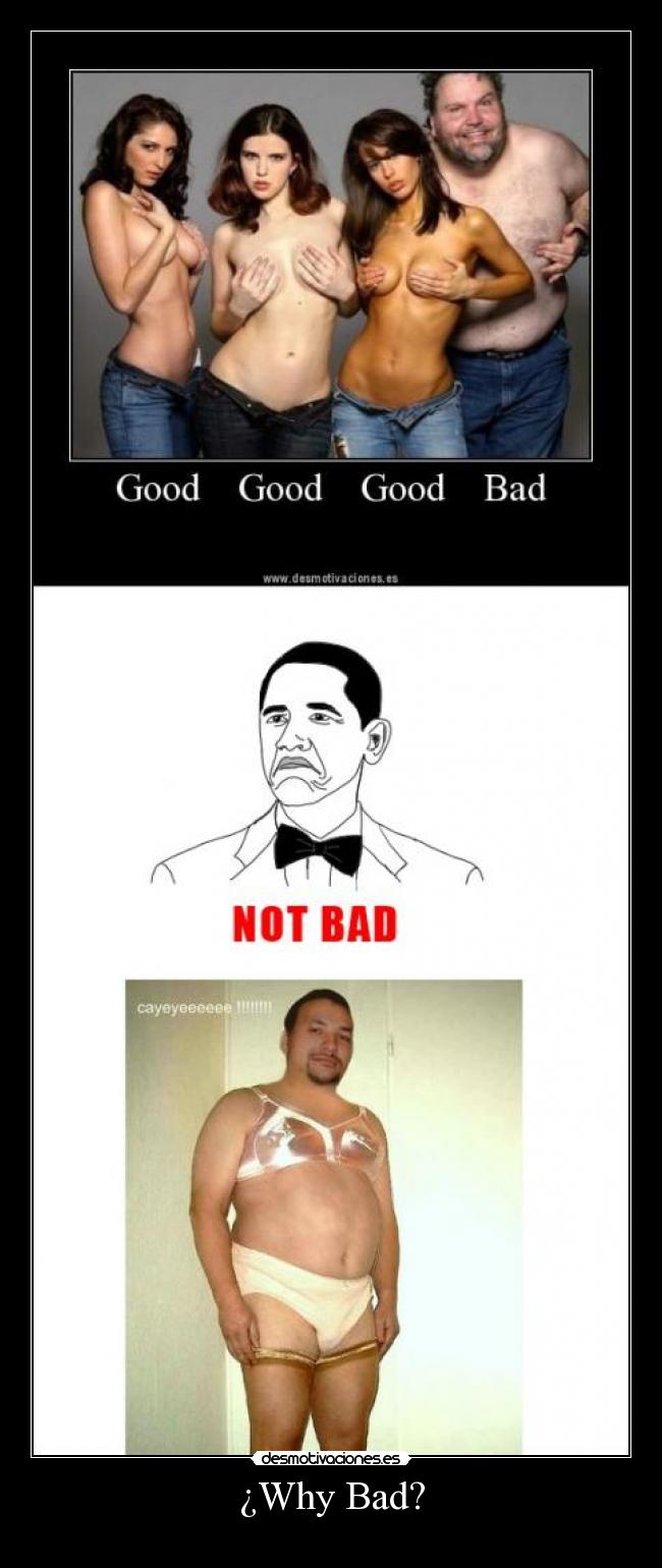 ¿Why Bad? -    