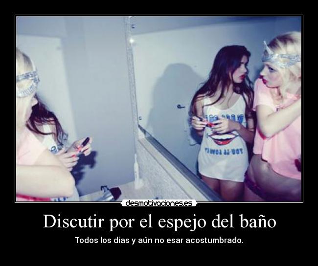 Discutir por el espejo del baño -