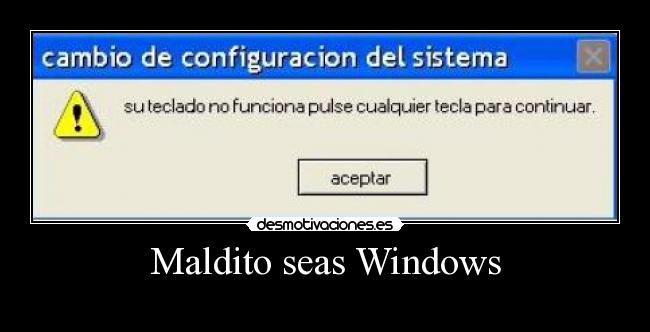 Maldito seas Windows -