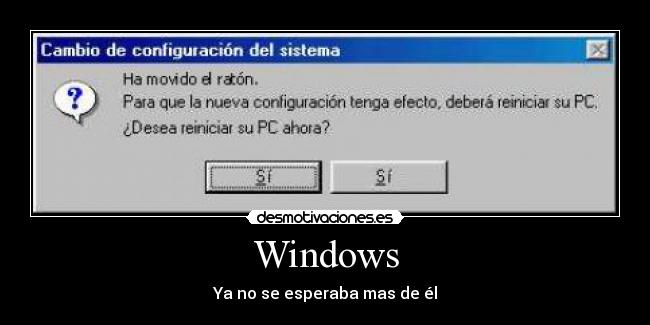 Windows - Ya no se esperaba mas de él