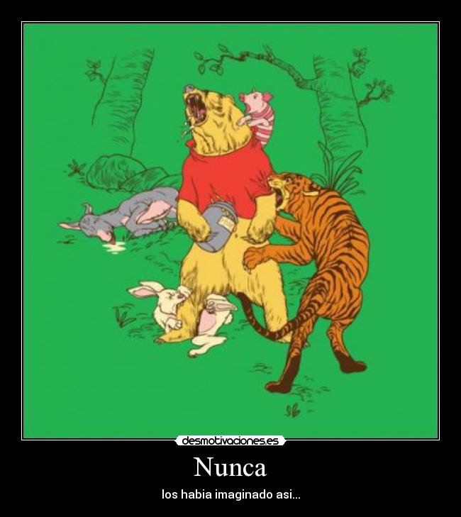 carteles winnie pooh osito tiger conejo nunca imaginar desmotivaciones