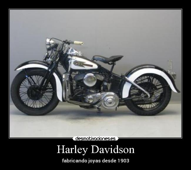 Harley Davidson - fabricando joyas desde 1903