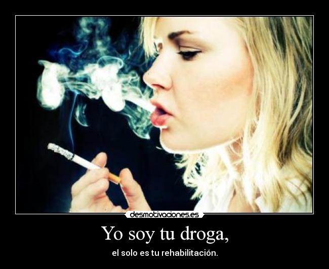 Yo soy tu droga, -