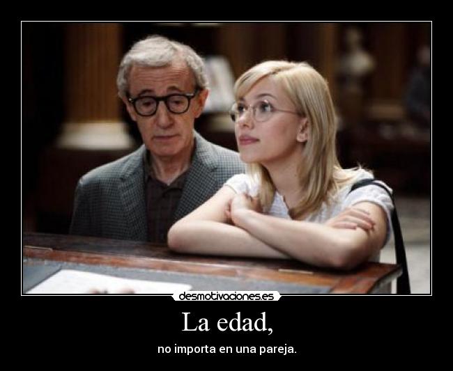 La edad, - 