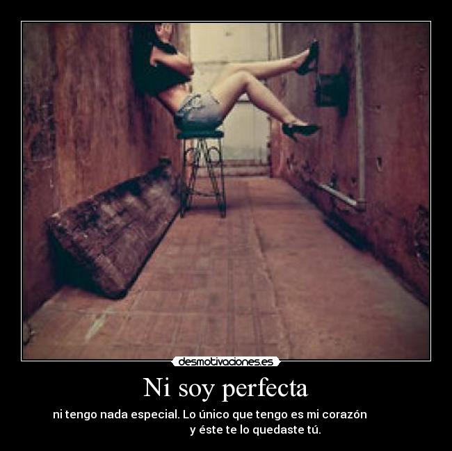 Ni soy perfecta - 