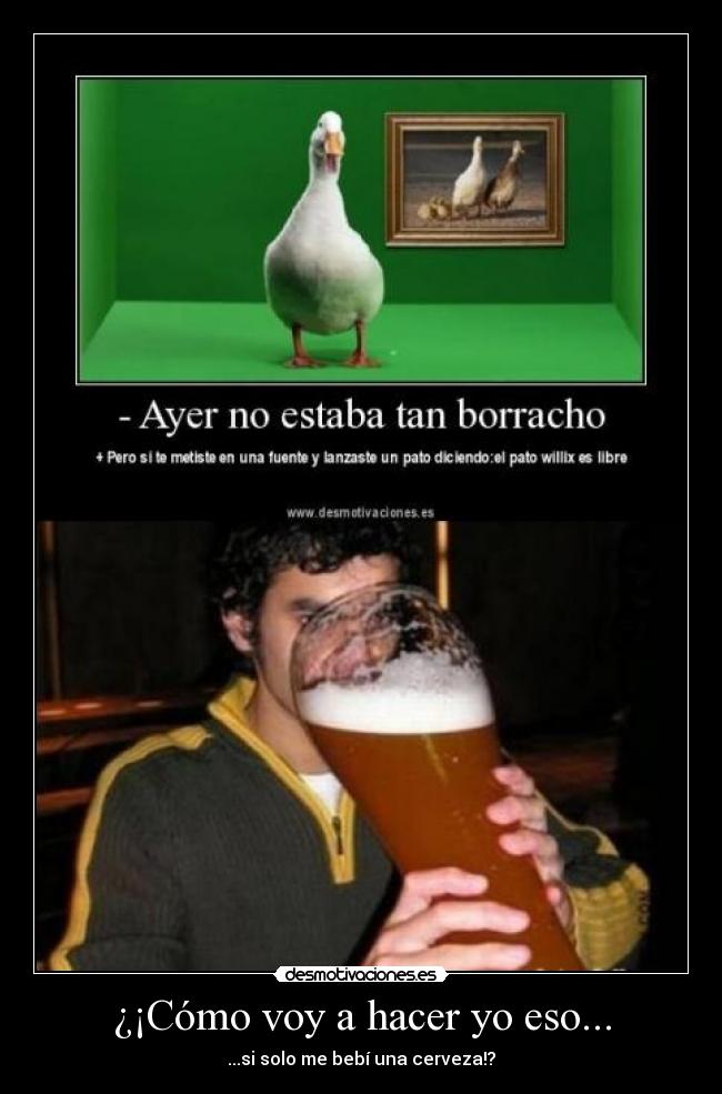 ¿¡Cómo voy a hacer yo eso... -