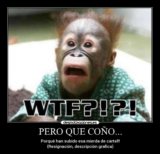 PERO QUE COÑO... -