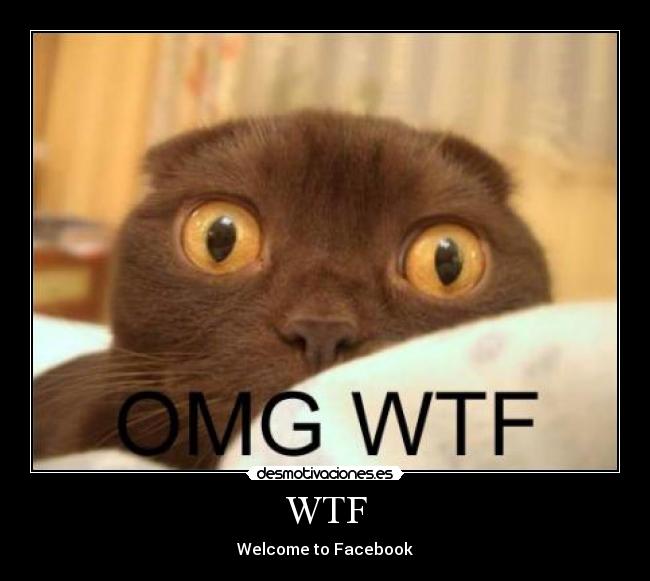 WTF - Welcome to Facebook