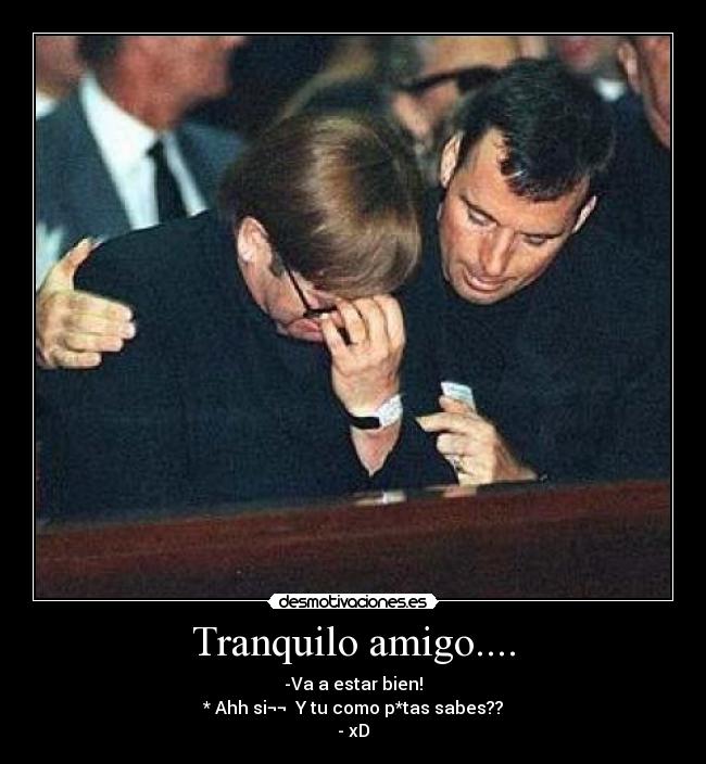 Tranquilo amigo.... - 