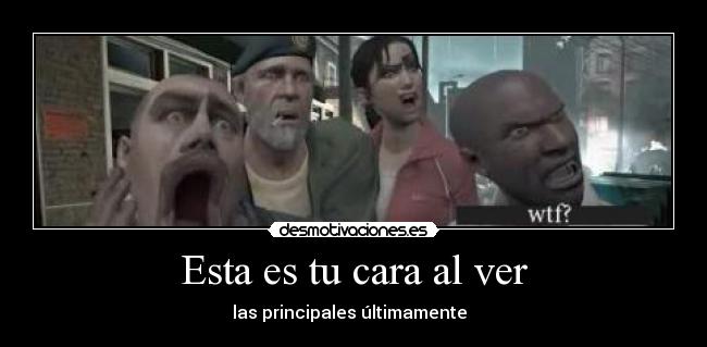 Esta es tu cara al ver - 