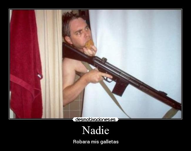 Nadie - Robara mis galletas