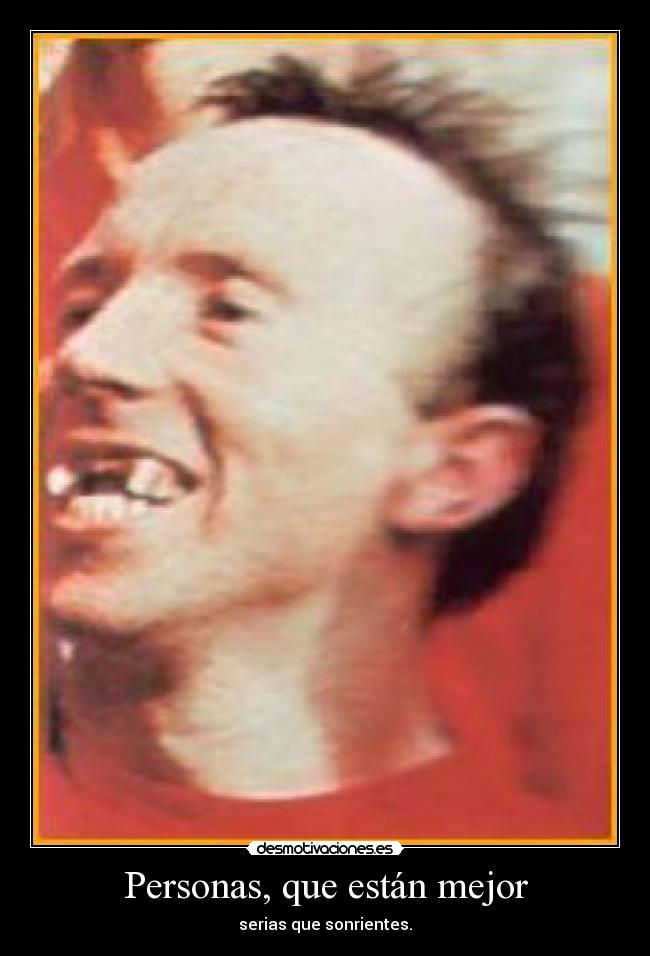 Personas, que están mejor - serias que sonrientes.