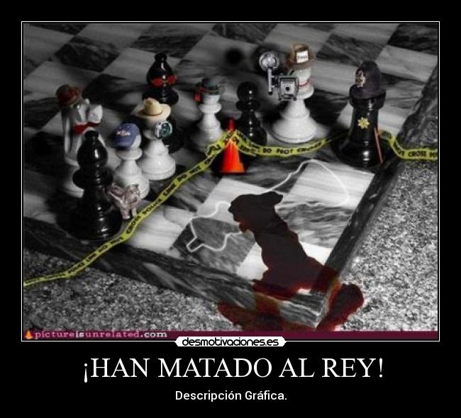 ¡HAN MATADO AL REY! -
