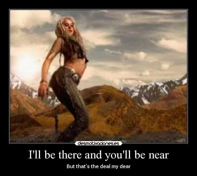 Ill be there and youll be near -