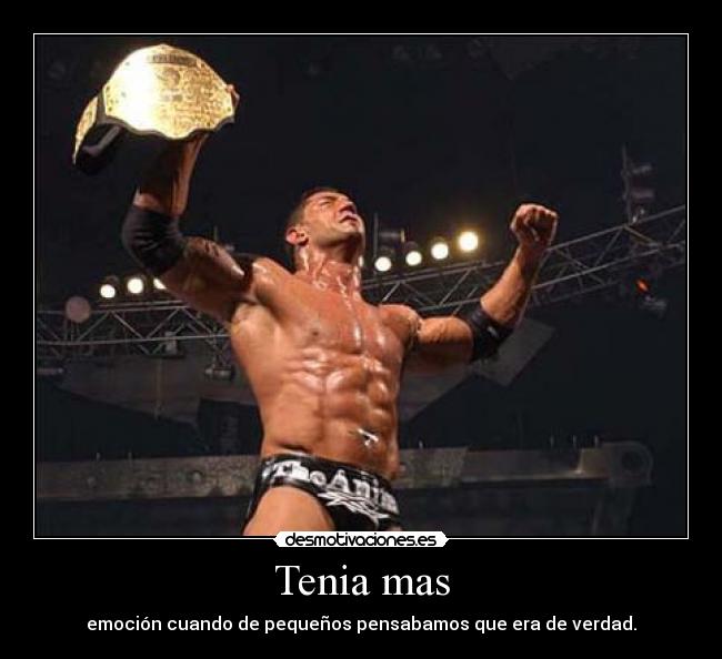 Tenia mas - emoción cuando de pequeños pensabamos que era de verdad.