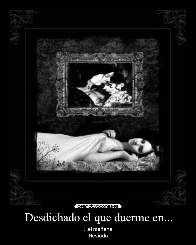 Desdichado el que duerme en... - 