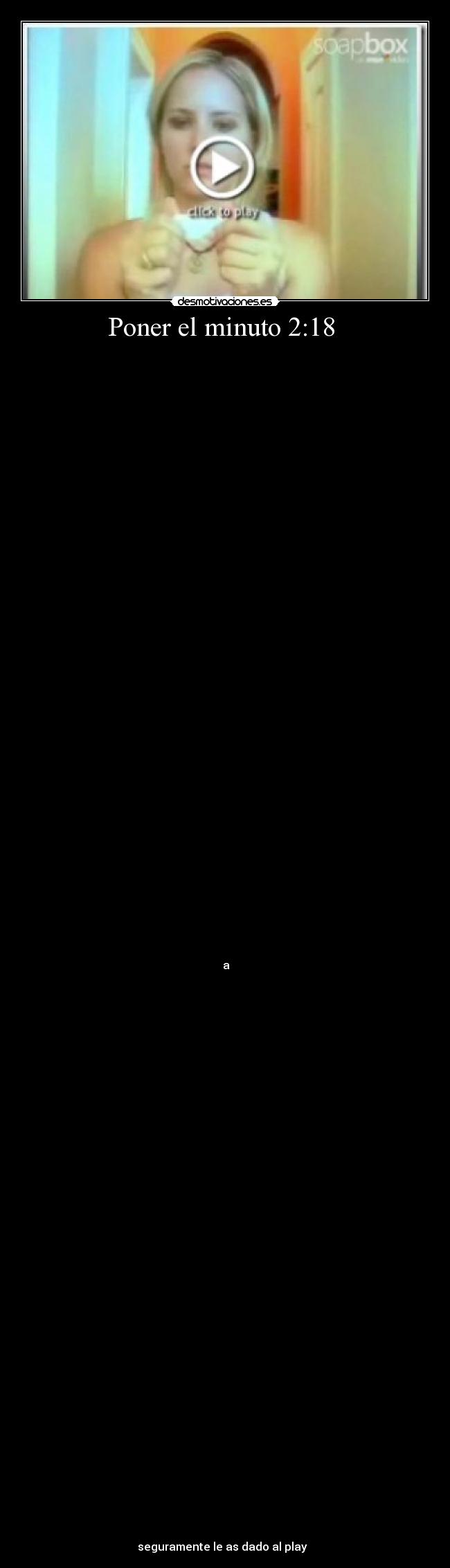 Poner el minuto 2:18 -