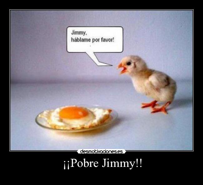 ¡¡Pobre Jimmy!! - 