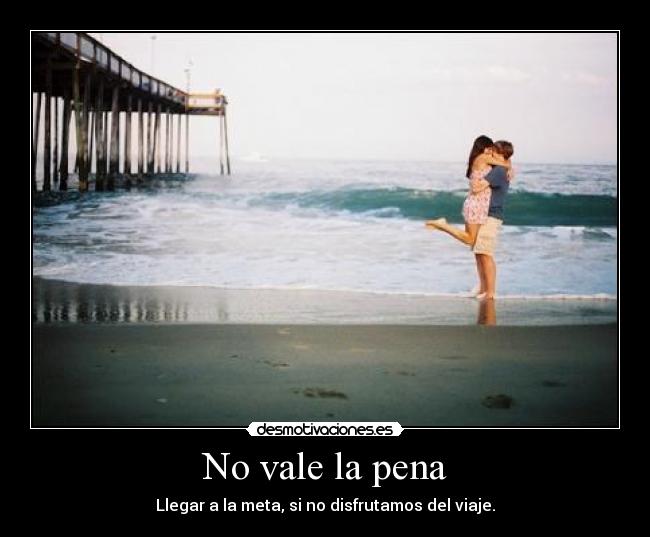 No vale la pena -