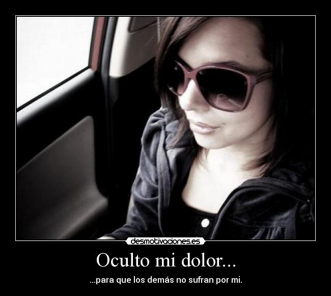Oculto mi dolor... - 