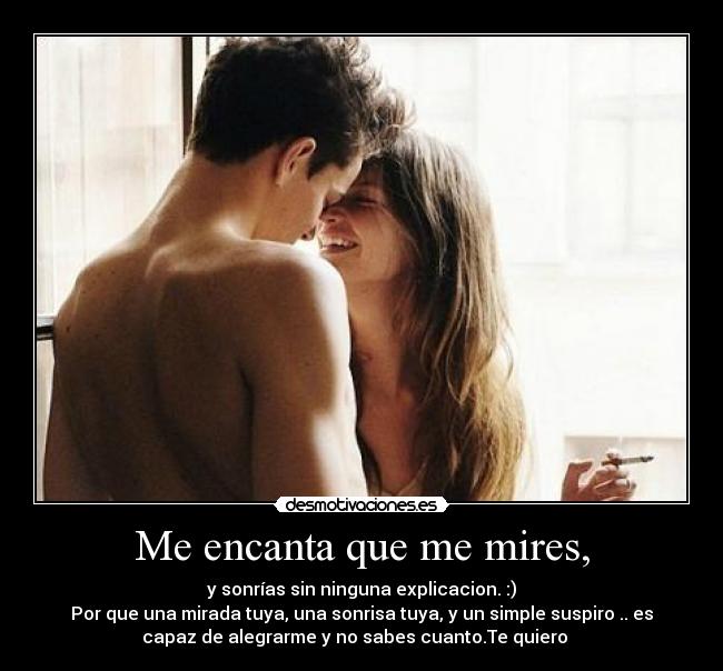 Me encanta que me mires, - 