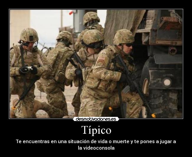 Típico - Te encuentras en una situación de vida o muerte y te pones a jugar a la videoconsola