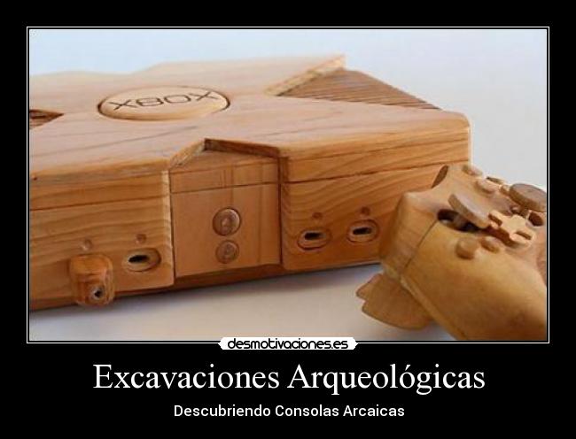 Excavaciones Arqueológicas - Descubriendo Consolas Arcaicas