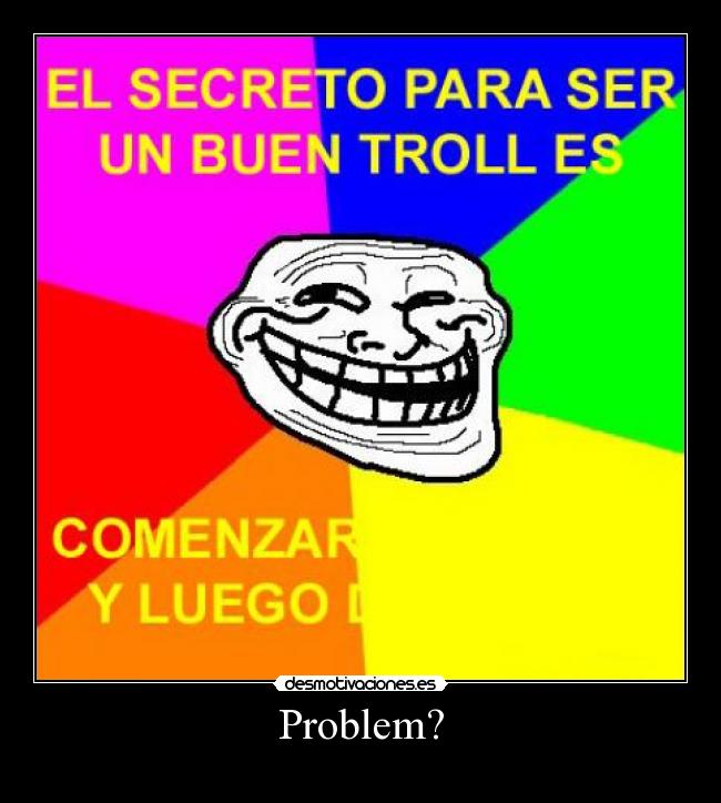 Problem? -