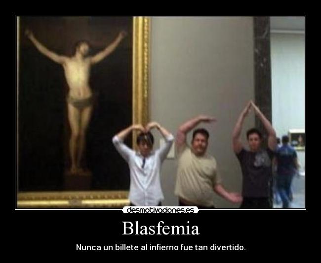 Blasfemia - Nunca un billete al infierno fue tan divertido.